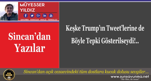Keşke Trump’ın Tweet’lerine de Böyle Tepki Gösterilseydi!..