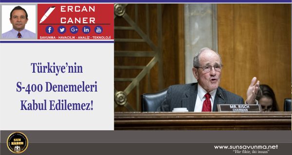 Türkiye’nin S-400 Denemeleri Kabul Edilemez!