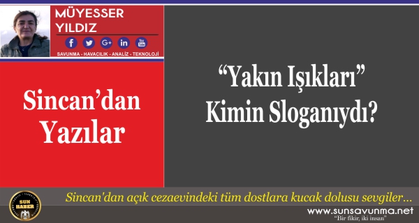 “Yakın Işıkları” Kimin Sloganıydı?