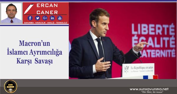 Macron’un İslamcı Ayrımcılığa Karşı Savaşı