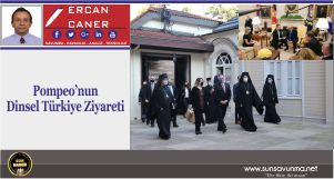 Pompeo’nun Dinsel Türkiye Ziyareti