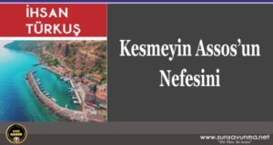 Kesmeyin Assos’un Nefesini