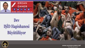 Dev IŞİD Hapishanesi Büyütülüyor