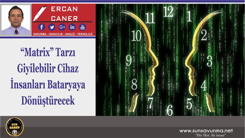“Matrix” Tarzı Giyilebilir Cihaz İnsanları Bataryaya Dönüştürecek