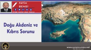 Doğu Akdeniz ve Kıbrıs Sorunu