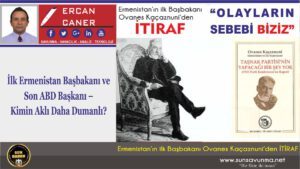 İlk Ermenistan Başbakanı ve Son ABD Başkanı – Kimin Aklı Daha Dumanlı?