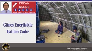 Güneş Enerjisiyle Isıtılan Çadır