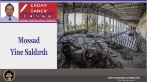 Mossad Yine Saldırdı