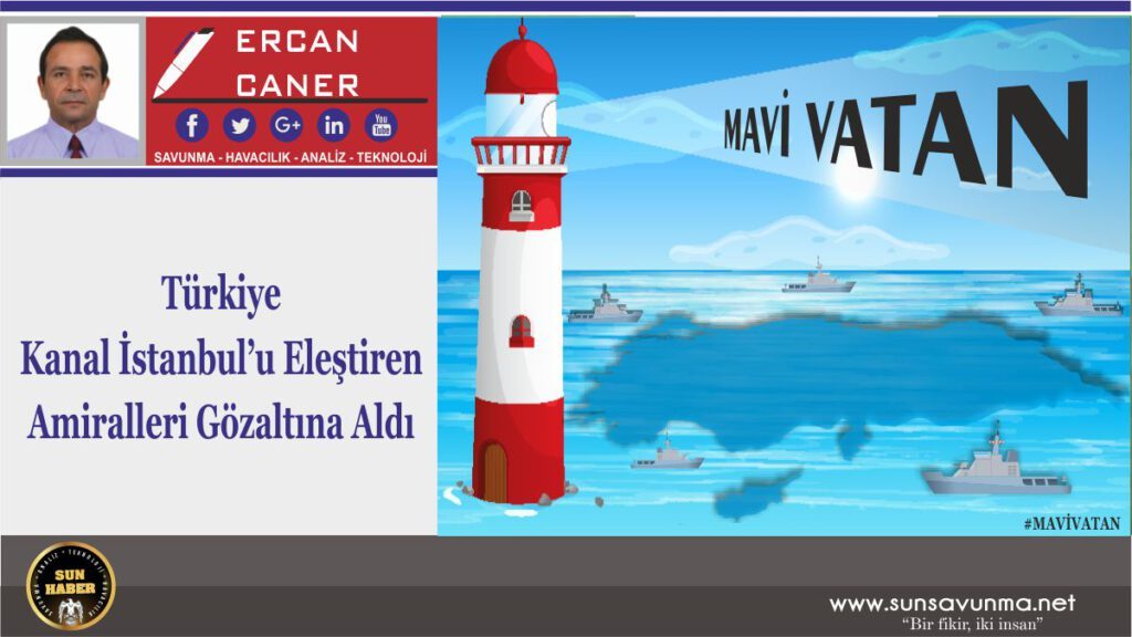 Türkiye Kanal İstanbul’u Eleştiren Amiralleri Gözaltına Aldı
