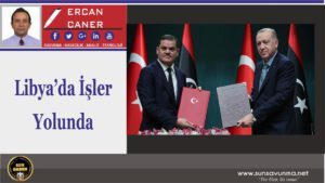 Libya’da İşler Yolunda
