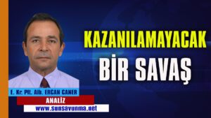 Kazanılamayacak Bir Savaş