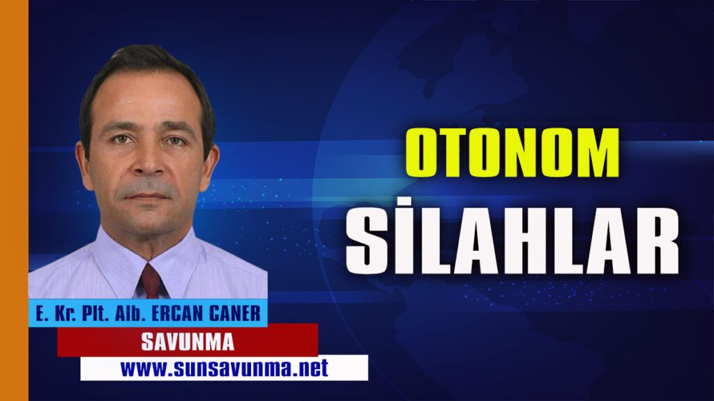 OTONOM SİLAHLAR