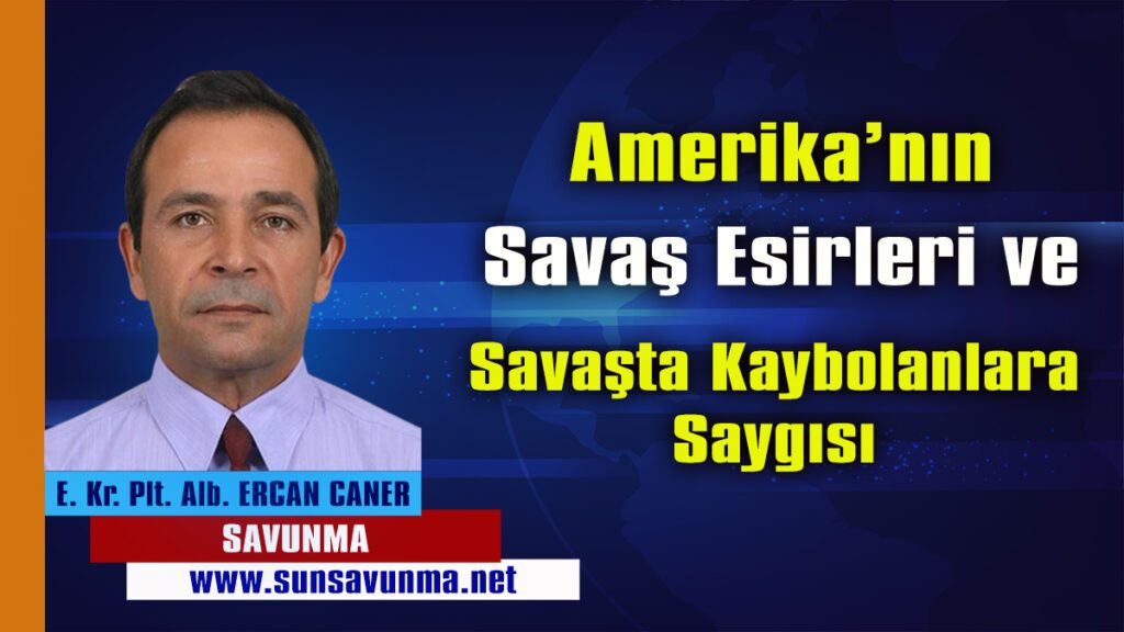 Amerika’nın Savaş Esirleri ve Savaşta Kaybolanlara Saygısı