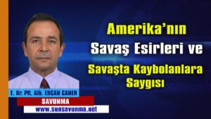 Amerika’nın Savaş Esirleri ve Savaşta Kaybolanlara Saygısı