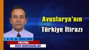 Avusturya’nın Türkiye İtirazı