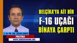 Belçika’ya ait bir F-16 uçağı binaya çarptı