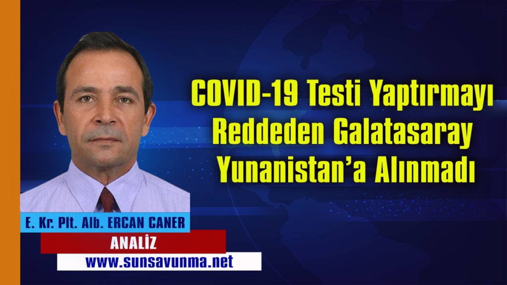 COVID-19 Testi Yaptırmayı Reddeden Galatasaray Yunanistan’a Alınmadı