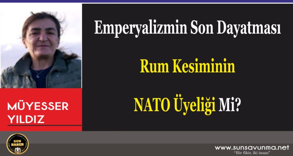 Emperyalizmin Son Dayatması Rum Kesiminin NATO Üyeliği Mi?
