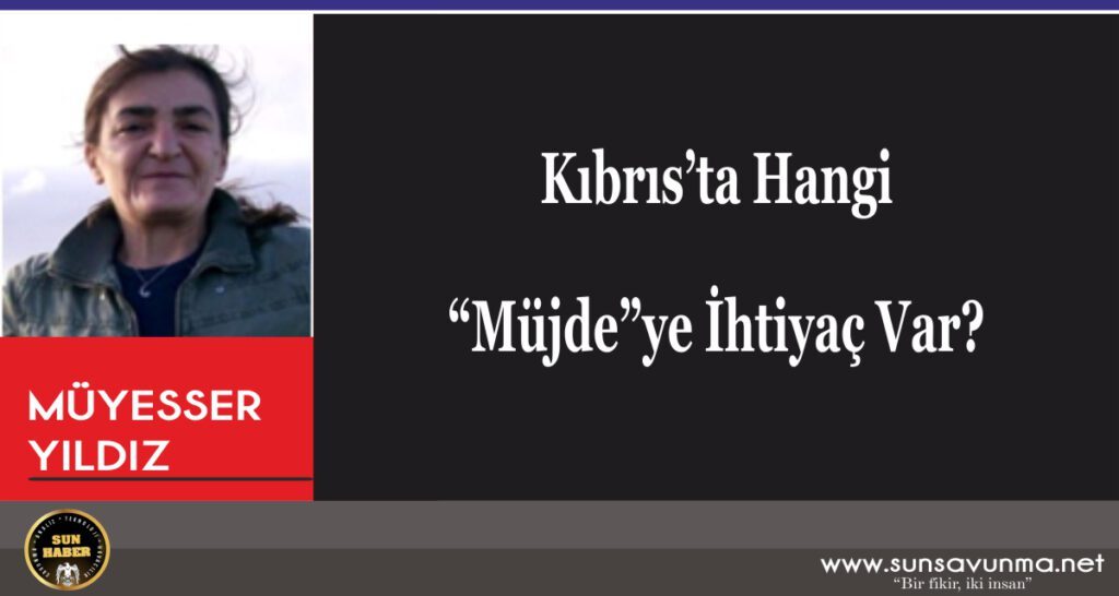 Kıbrıs’ta Hangi “Müjde”ye İhtiyaç Var?