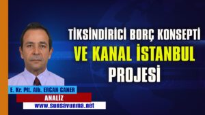 Tiksindirici Borç Konsepti ve Kanal İstanbul Projesi