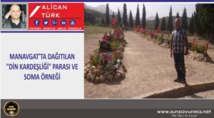 MANAVGAT’TA DAĞITILAN ‘DİN KARDEŞLİĞİ’ PARASI VE SOMA ÖRNEĞİ