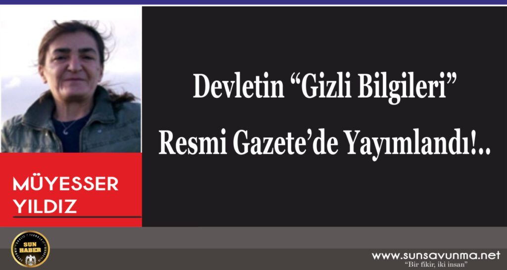 Devletin “Gizli Bilgileri” Resmi Gazete’de Yayımlandı!..