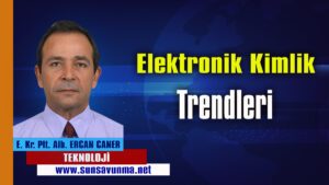 Elektronik Kimlik Trendleri