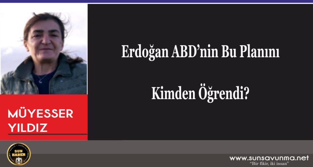 Erdoğan ABD’nin Bu Planını Kimden Öğrendi?