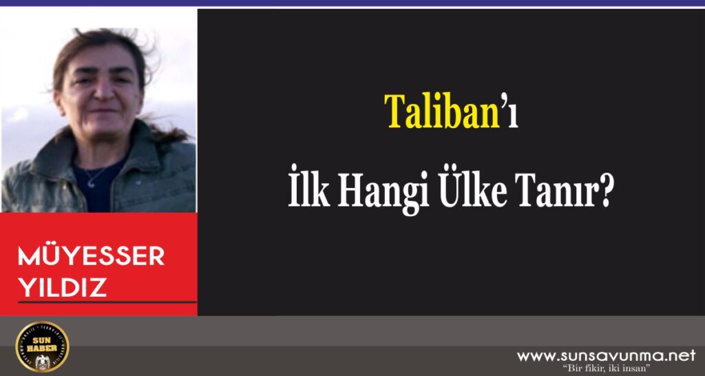 Taliban’ı İlk Hangi Ülke Tanır?