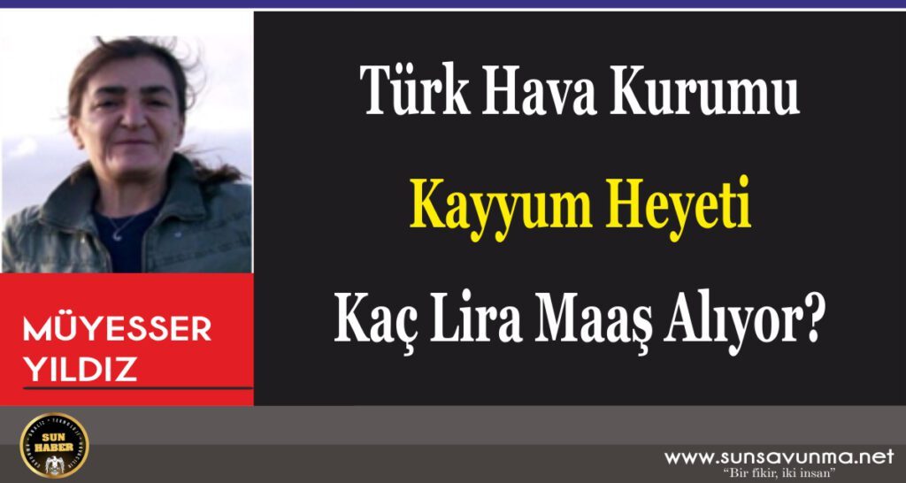 Türk Hava Kurumu Kayyum Heyeti Kaç Lira Maaş Alıyor?