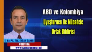 ABD ve Kolombiya Uyuşturucu ile Mücadele Ortak Bildirisi