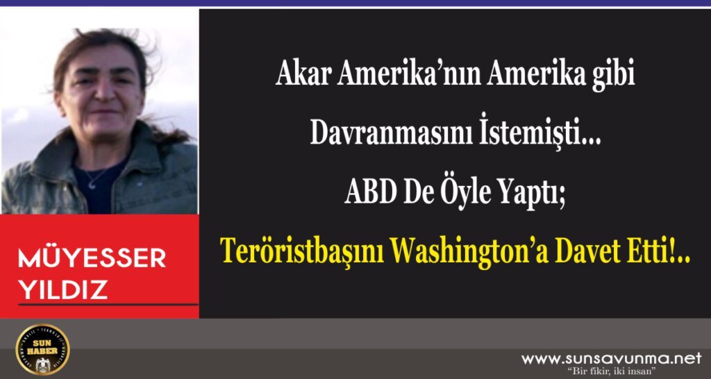 Akar Amerika’nın Amerika gibi Davranmasını İstemişti… ABD De Öyle Yaptı; Teröristbaşını Washington’a Davet Etti!..