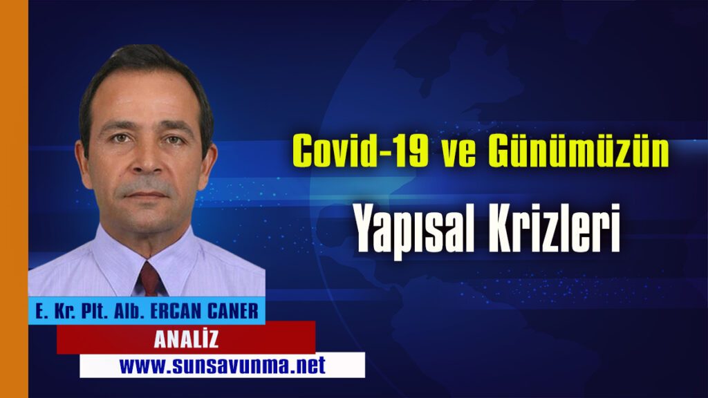 Covid-19 ve Günümüzün Yapısal Krizleri