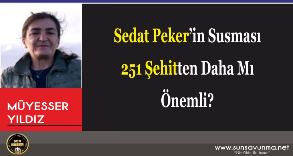 Sedat Peker’in Susması 251 Şehitten Daha Mı Önemli?
