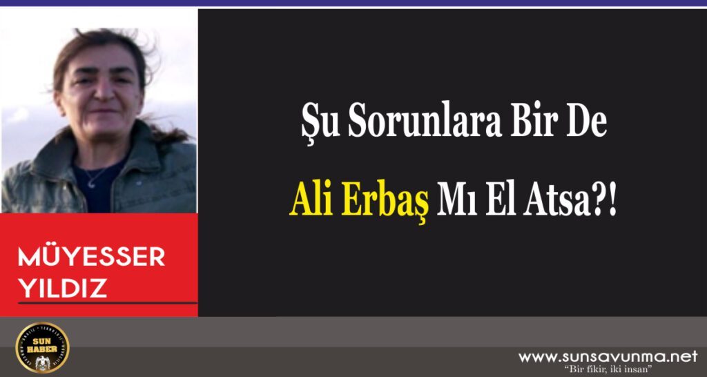 Şu Sorunlara Bir De Ali Erbaş Mı El Atsa?!
