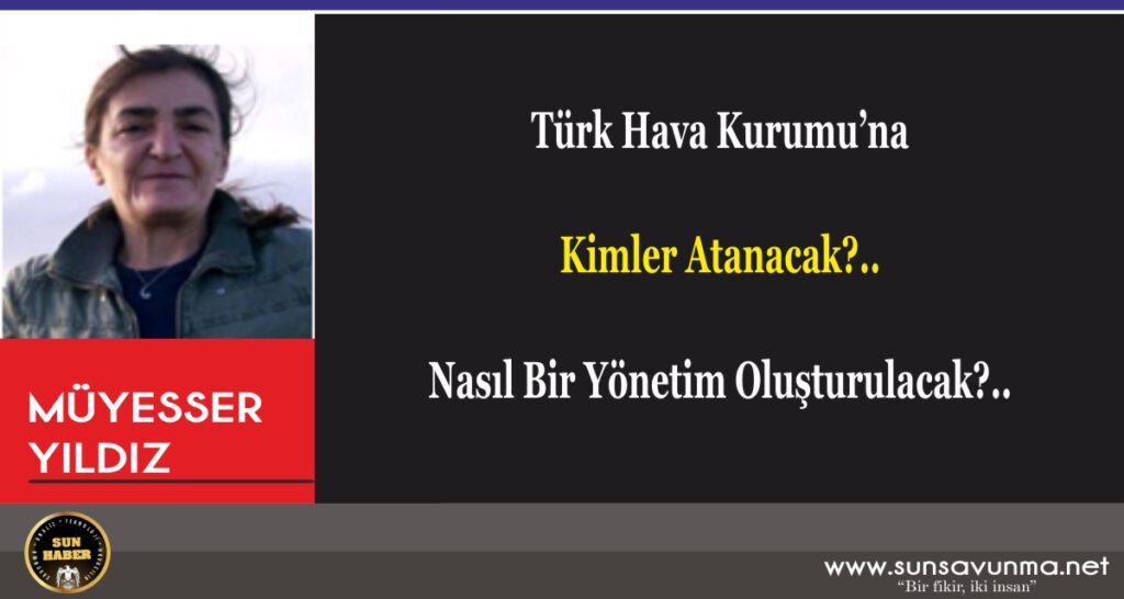 Türk Hava Kurumu’na Kimler Atanacak?.. Nasıl Bir Yönetim Oluşturulacak?..