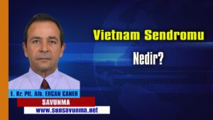 Vietnam Sendromu Nedir?