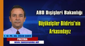 ABD Dışişleri Bakanlığı – Büyükelçiler Bildirisi’nin Arkasındayız