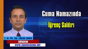 Cuma Namazında İğrenç Saldırı