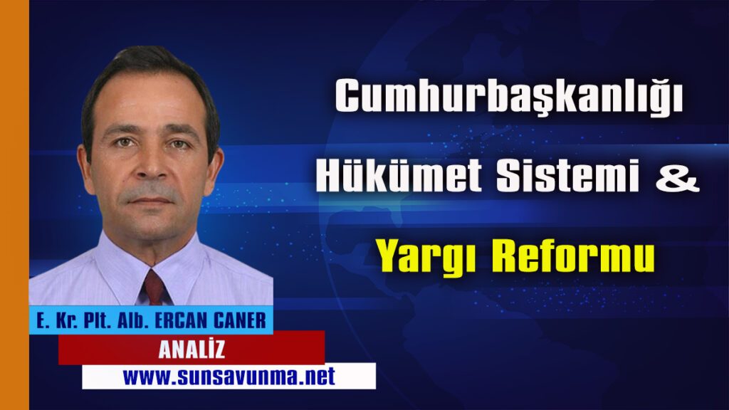 Cumhurbaşkanlığı Hükümet Sistemi & Yargı Reformu