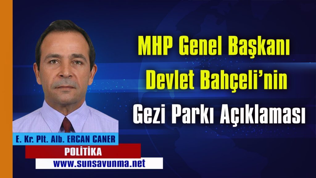 MHP Genel Başkanı Devlet Bahçeli’nin Gezi Parkı Açıklaması