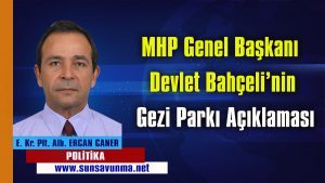 MHP Genel Başkanı Devlet Bahçeli’nin Gezi Parkı Açıklaması