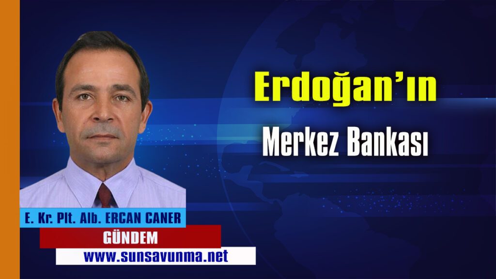 Erdoğan’ın Merkez Bankası
