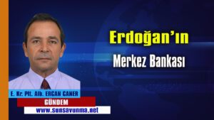 Erdoğan’ın Merkez Bankası
