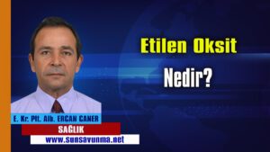 Etilen Oksit Nedir?