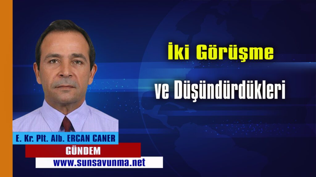 İki Görüşme ve Düşündürdükleri