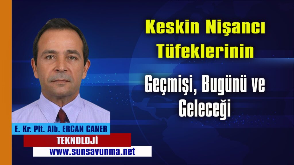 Keskin Nişancı Tüfeklerinin Geçmişi, Bugünü ve Geleceği