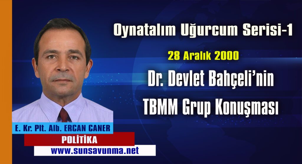 Oynatalım Uğurcum Serisi-1 Dr. Devlet Bahçeli’nin TBMM Grup Konuşması