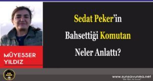 Sedat Peker’in Bahsettiği Komutan Neler Anlattı?
