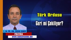 Türk ordusu geri mi çekiliyor?
